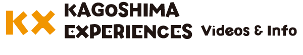 KAGOSHIMA EXPERIENCES Videos & Info
